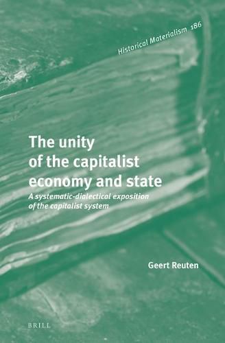 The unity of the capitalist economy and state: A systematic-dialectical exposition of the capitalist system