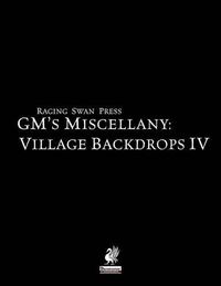 Cover image for Raging Swan's Gm's Miscellany: Village Backdrop IV