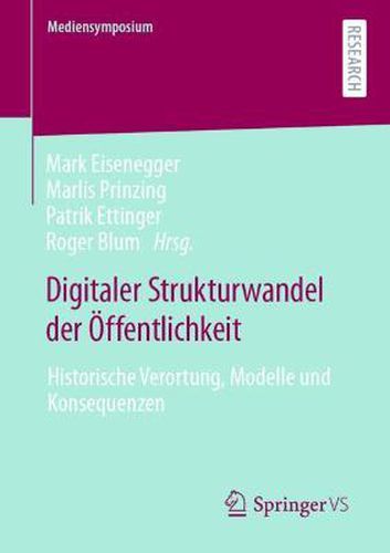 Cover image for Digitaler Strukturwandel der OEffentlichkeit: Historische Verortung, Modelle und Konsequenzen