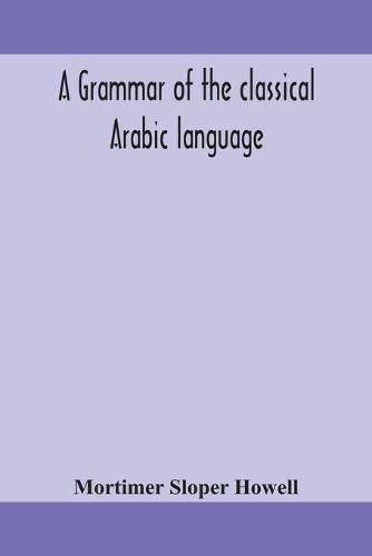 Cover image for A grammar of the classical Arabic language