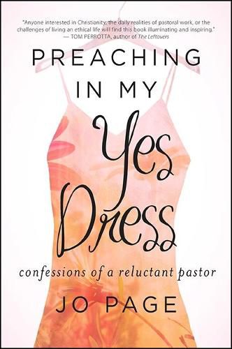 Cover image for Preaching in My Yes Dress: Confessions of a Reluctant Pastor