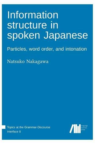 Cover image for Information structure in spoken Japanese