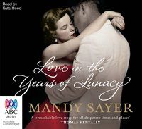 Cover image for Love In The Years Of Lunacy