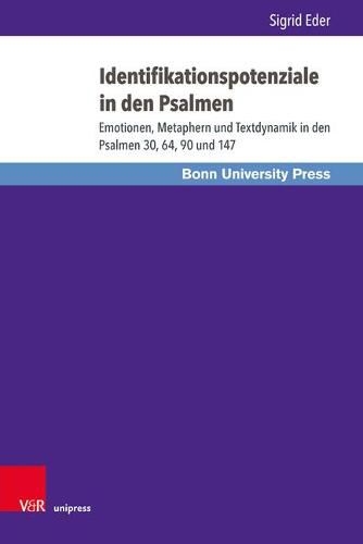 Cover image for Identifikationspotenziale in Den Psalmen: Emotionen, Metaphern Und Textdynamik in Den Psalmen 30, 64, 90 Und 147