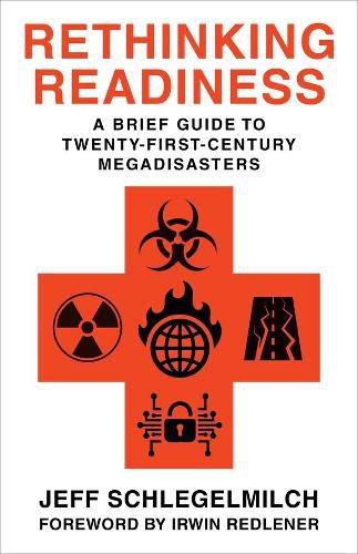 Rethinking Readiness: A Brief Guide to Twenty-First-Century Megadisasters