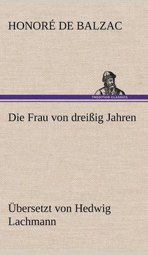 Cover image for Die Frau Von Dreissig Jahren