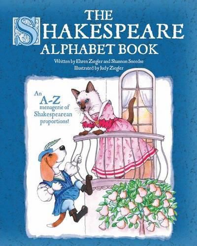 Cover image for The Shakespeare Alphabet Book: An A-Z menagerie of Shakespearean proportions!