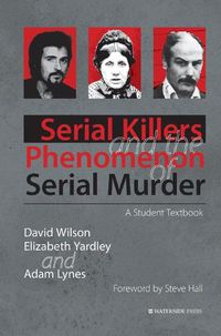 Cover image for Serial Killers and the Phenomenon of Serial Murder: A Student Textbook