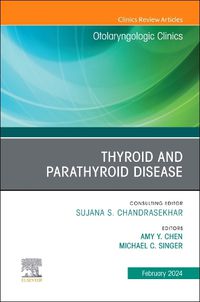 Cover image for Thyroid and Parathyroid Disease, An Issue of Otolaryngologic Clinics of North America: Volume 57-1