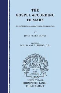 Cover image for The Gospel According to Mark: An Exegetical and Doctrinal Commentary