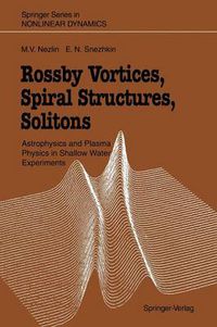 Cover image for Rossby Vortices, Spiral Structures, Solitons: Astrophysics and Plasma Physics in Shallow Water Experiments