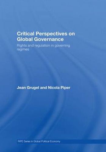 Cover image for Critical Perspectives on Global Governance: Rights and Regulation in Governing Regimes