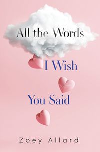 Cover image for All the Words I Wish You Said