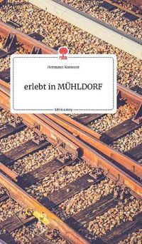 Cover image for erlebt in MUEHLDORF. Life is a Story - story.one