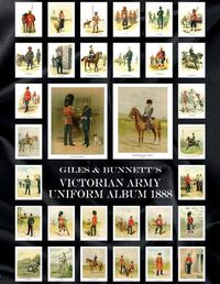 Cover image for Giles & Bunnett's Victorian Army Uniform Album 1888