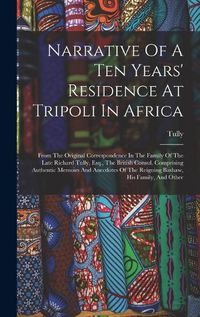 Cover image for Narrative Of A Ten Years' Residence At Tripoli In Africa