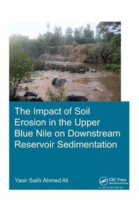 Cover image for The Impact of Soil Erosion in the Upper Blue Nile on Downstream Reservoir Sedimentation