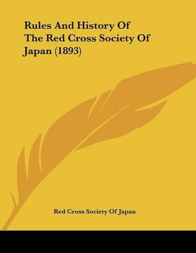 Cover image for Rules and History of the Red Cross Society of Japan (1893)