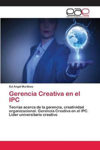 Cover image for Gerencia Creativa en el IPC
