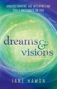 Cover image for Dreams and Visions - Understanding and Interpreting God"s Messages to You