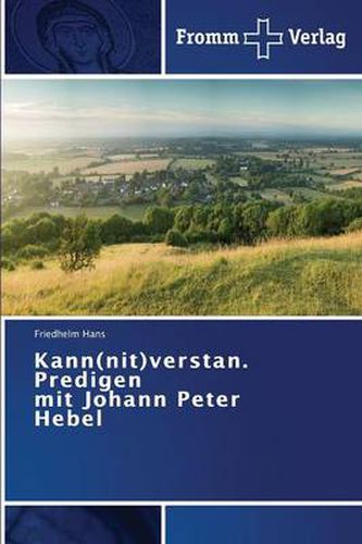 Kann(nit)verstan. Predigen mit Johann Peter Hebel