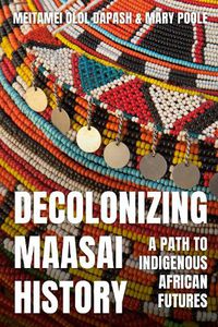 Cover image for Decolonizing Maasai History