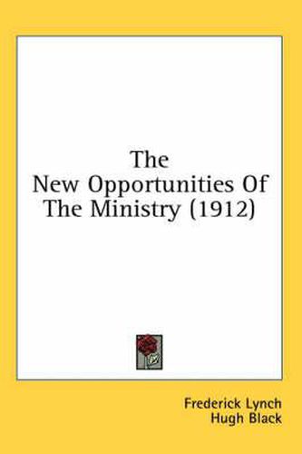 Cover image for The New Opportunities of the Ministry (1912)