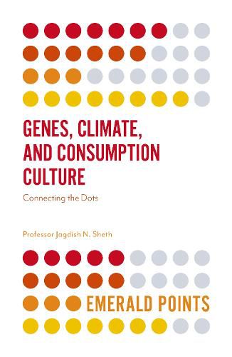 Cover image for Genes, Climate, and Consumption Culture: Connecting the Dots