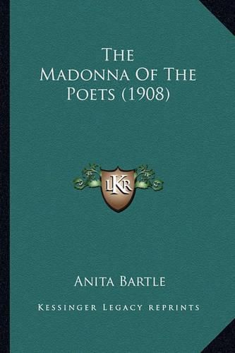 Cover image for The Madonna of the Poets (1908) the Madonna of the Poets (1908)