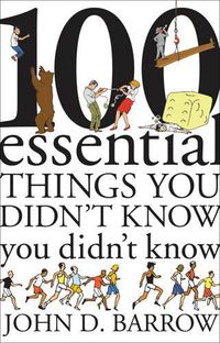 Cover image for 100 Essential Things You Didn't Know You Didn't Know