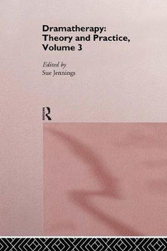 Cover image for Dramatherapy: Theory and practice 3