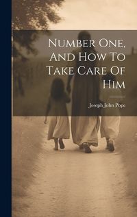 Cover image for Number One, And How To Take Care Of Him