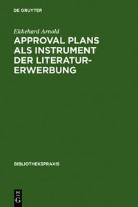 Cover image for Approval plans als Instrument der Literaturerwerbung