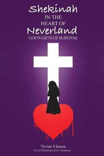 Cover image for Shekinah In The Heart of Neverland: God's Gifts of Survival