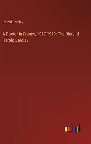 Cover image for A Doctor in France, 1917-1919