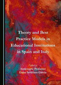 Cover image for Theory and Best Practice Models in Educational Institutions in Spain and Italy