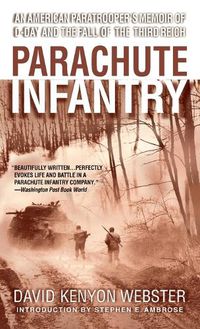 Cover image for Parachute Infantry: An American Paratrooper's Memoir of D-Day and the Fall of the Third Reich