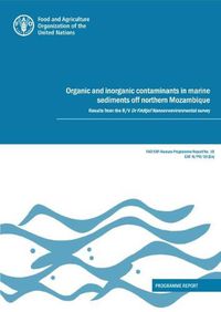 Cover image for Organic and inorganic contaminants in marine sediments off northern Mozambique: results from the R/V Dr Fridtjof Nansen environmental survey, programme report