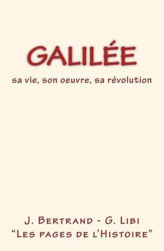 Cover image for Galilee: sa vie, son oeuvre, sa revolution