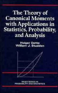 Cover image for The Theory of Canonical Moments with Applications in Statistics, Probability and Analysis