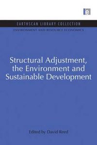 Cover image for Structural Adjustment, the Environment and Sustainable Development