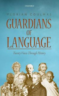 Cover image for Guardians of Language: Twenty Voices Through History