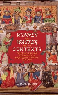 Cover image for Winner and Waster and its Contexts: Chivalry, Law and Economics in Fourteenth-Century England