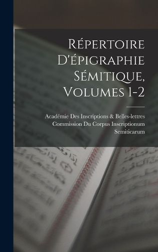Cover image for Repertoire D'epigraphie Semitique, Volumes 1-2
