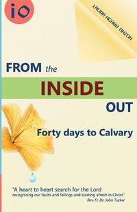 Cover image for From the Inside Out: Forty days to Calvary