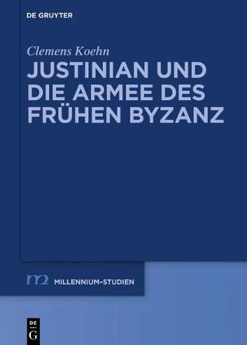 Cover image for Justinian Und Die Armee Des Fruhen Byzanz