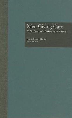 Cover image for Men Giving Care: Reflections of Husbands and Sons