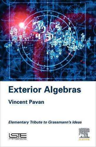 Cover image for Exterior Algebras: Elementary Tribute to Grassmann's Ideas