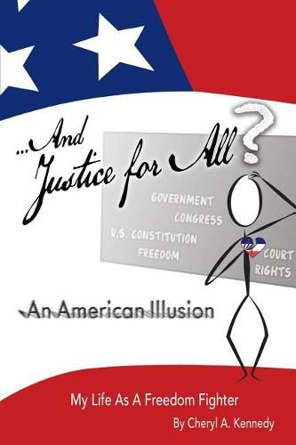 Cover image for ...And Justice For All? An American Illusion: My Life as a Freedom Fighter