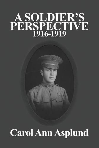 Cover image for A Soldier's Perspective: 1916-1919